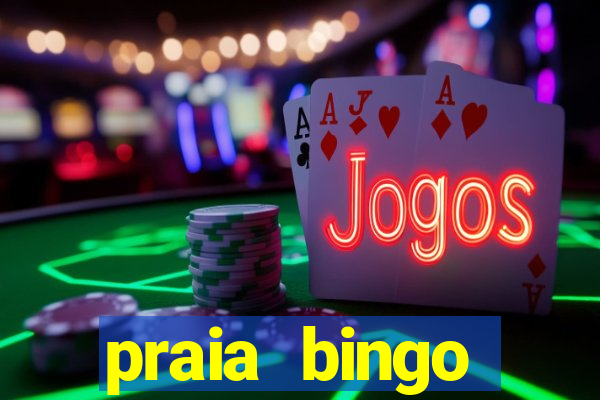 praia bingo dinheiro infinito 2022